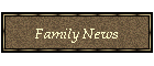 Family News