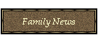 Family News