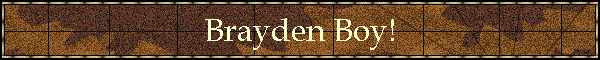 Brayden Boy!
